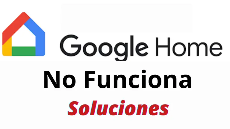 Soluciones a "Google Home no funciona"; Guía completa para resolver problemas comunes